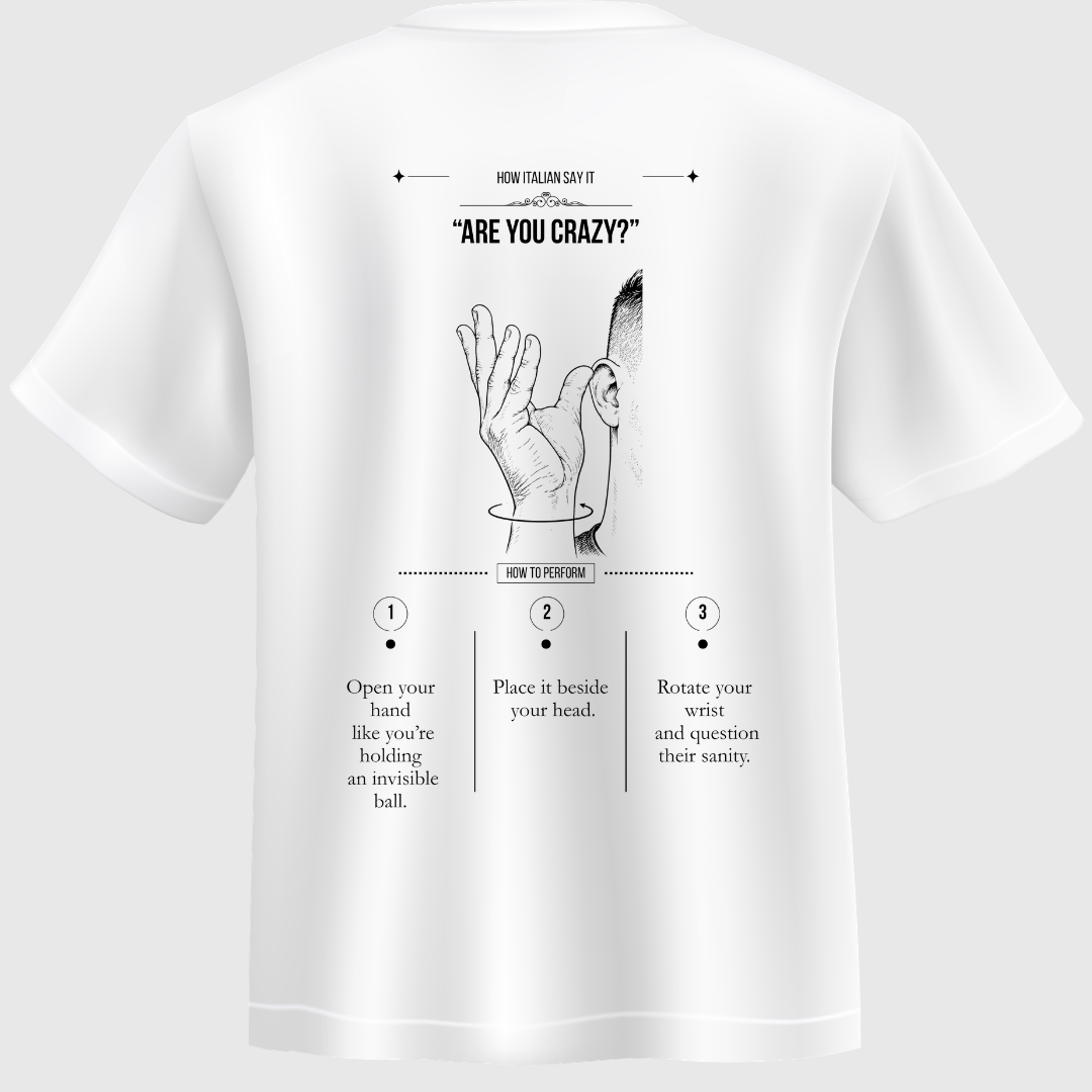 T-shirt “Ma sei matto?” – How Italian Say It