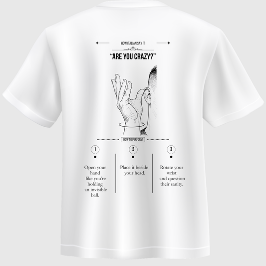 T-shirt “Ma sei matto?” – How Italian Say It